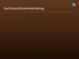 Suchmaschinenmarketing
 