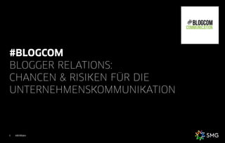 AKOM3601
#BLOGCOM 
BLOGGER RELATIONS:
CHANCEN & RISIKEN FÜR DIE
UNTERNEHMENSKOMMUNIKATION
 