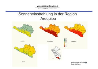 Sonneneinstrahlung in der Region
           Arequipa




                            source: Atlas de Energía
                                                 23
                            Solar del Perú
 