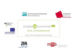 das Wissensnetzwerk der Druck- und Medienbranchehttp://www.mediencommunity.de 