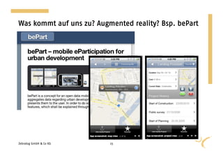 Was kommt auf uns zu? Augmented reality? Bsp. bePart




Zebralog GmbH & Co KG     23
 