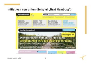 Initiativen von unten (Beispiel „Next Hamburg“)




Zebralog GmbH & Co KG      8
 