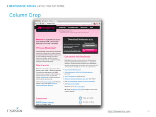 RESPONSIVE DESIGN LAYOUTING PATTERNS
Column Drop
24http://modernizr.com
 