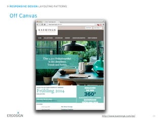 RESPONSIVE DESIGN LAYOUTING PATTERNS
Off Canvas
26http://www.kaemingk.com/de/
 