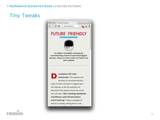 RESPONSIVE DESIGN PATTERNS LAYOUTING PATTERNS
Tiny Tweaks
28
 