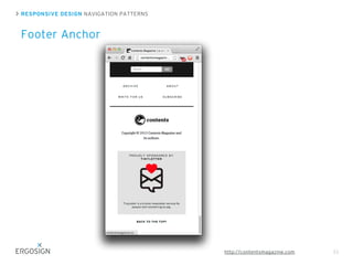 RESPONSIVE DESIGN NAVIGATION PATTERNS
Footer Anchor
33http://contentsmagazine.com
 