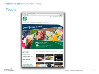 RESPONSIVE DESIGN NAVIGATION PATTERNS
Toggle
37http://www.starbucks.com
 