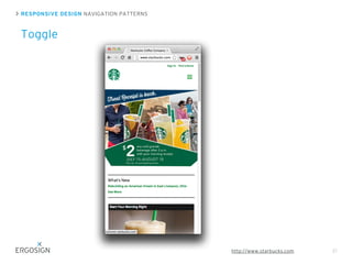 RESPONSIVE DESIGN NAVIGATION PATTERNS
Toggle
37http://www.starbucks.com
 