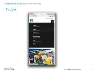 RESPONSIVE DESIGN NAVIGATION PATTERNS
Toggle
37http://www.starbucks.com
 