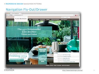 RESPONSIVE DESIGN NAVIGATION PATTERNS
Navigation Fly-Out/Drawer
39http://www.kaemingk.com/de/
 