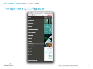 RESPONSIVE DESIGN NAVIGATION PATTERNS
Navigation Fly-Out/Drawer
39http://www.kaemingk.com/de/
 