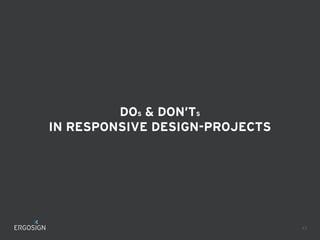 DOS & DON’TS
IN RESPONSIVE DESIGN-PROJECTS
43
 