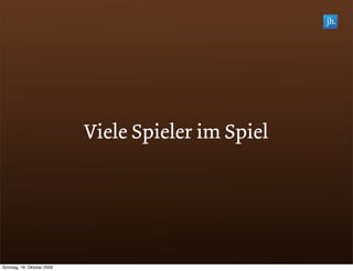 Viele Spieler im Spiel




Sonntag, 18. Oktober 2009
 