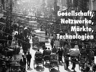 Seite 3Intelligente Systeme im Gesundheitswesen, 20. Juni 2013 im Kunsthaus Zürich, eHealth Consulting GmbH
Gesellschaft,
Netzwerke,
Märkte,
Technologien
 