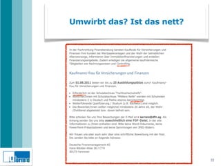 Umwirbt das? Ist das nett?




                             22
 
