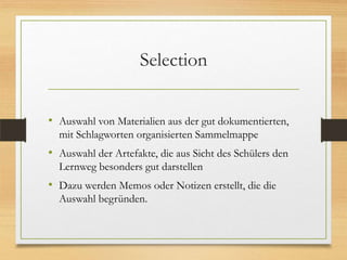 Context
Definition
Presentation

Collection
PortfolioArbeit

Projection

Selection
Reflection
26.01.2014

 