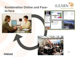 Kombination Online und Face-
to-face




                               13
 