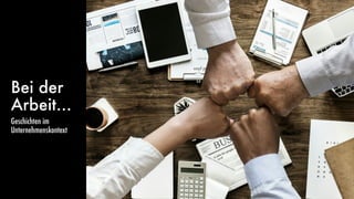 Bei der
Arbeit…
Geschichten im
Unternehmenskontext
Studie von Fritz Heider & Marianne Simmel 1944
 