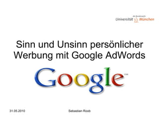 Sinn und Unsinn persönlicher Werbung mit Google AdWords 