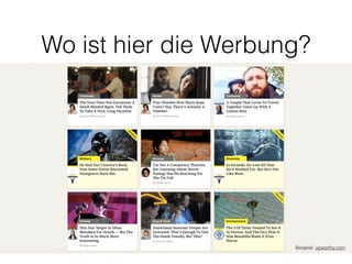 Wo ist hier die Werbung? 
Beispiel: upworthy.com 
 