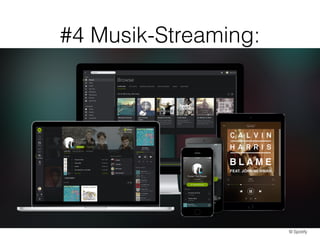#4 Musik-Streaming: 
© Spotify 
 