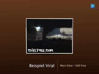 Beispiel Viral   Marc Ecko - Still Free
 