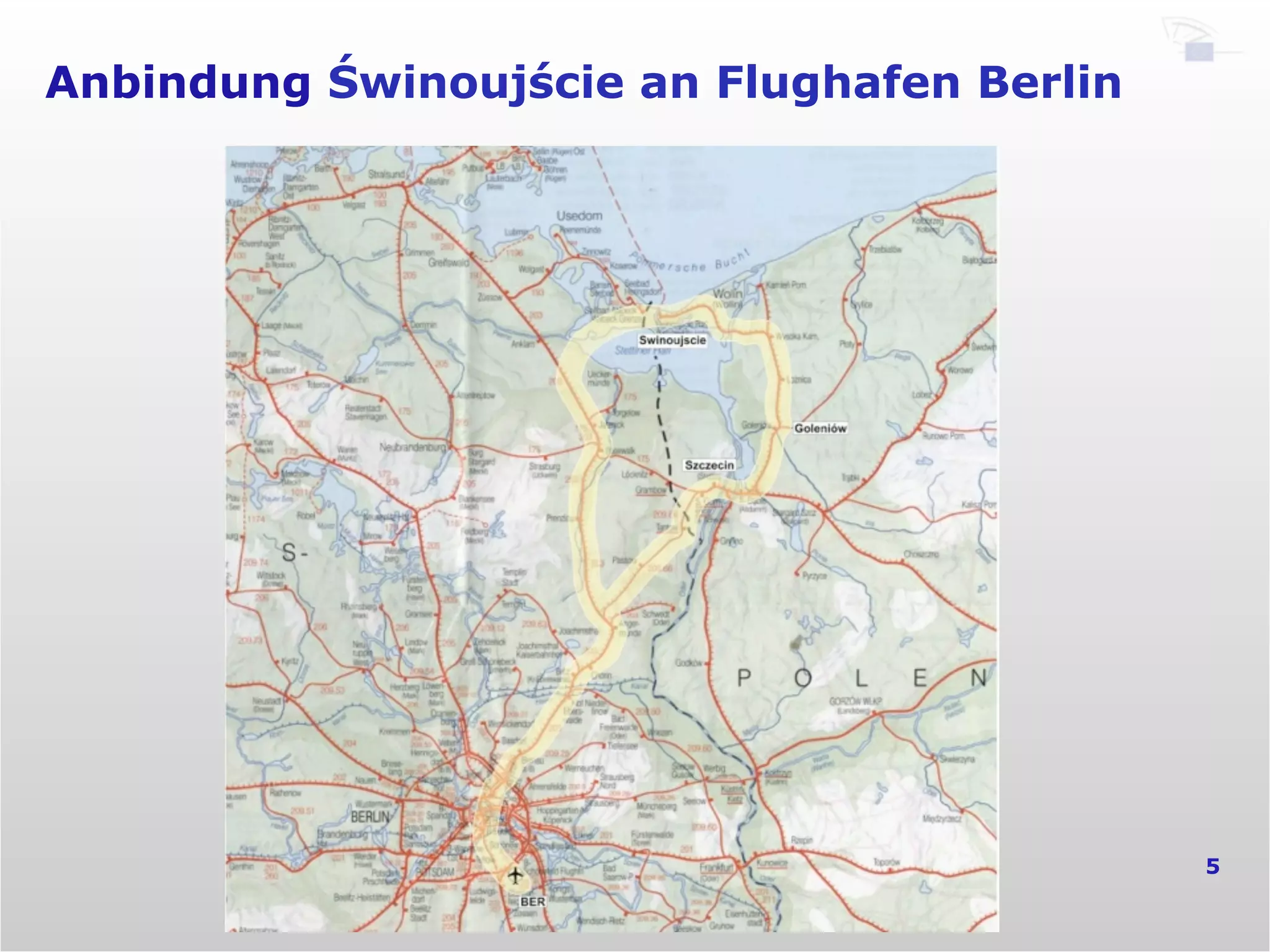 Anbindung Świnoujście an Flughafen Berlin
5
 