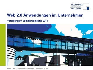 Web 2.0 Anwendungen im Unternehmen Vorlesung im Sommersemester 2011 