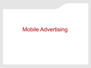Mobile Advertising
 