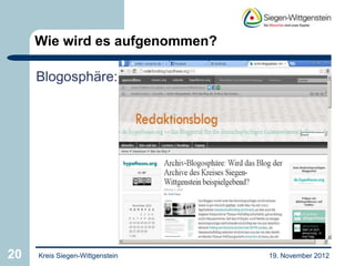 Wie wird es aufgenommen?

     Blogosphäre:




20   Kreis Siegen-Wittgenstein   19. November 2012
 