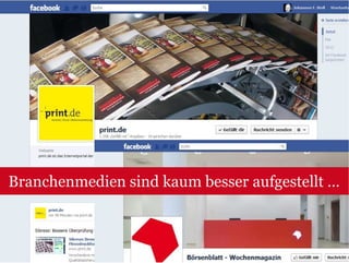 Branchenmedien sind kaum besser aufgestellt …
 