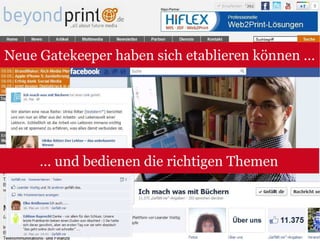 Neue Gatekeeper haben sich etablieren können …




     … und bedienen die richtigen Themen
 