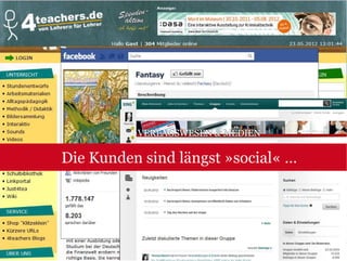 Die Kunden sind längst »social« …
 