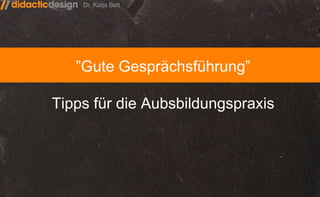 ” Gute  Gesprächsführung ” Tipps für die Aubsbildungspraxis 