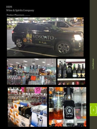 HBM
Wine & Spirits Company

Confidential

Product Placement….......

3

 