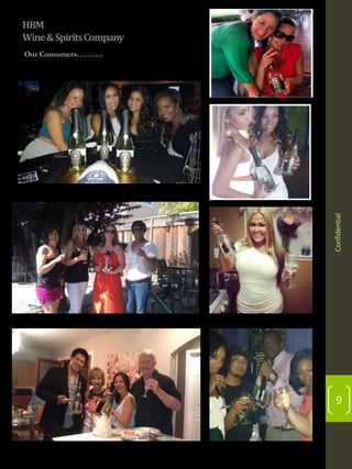 HBM
Wine & Spirits Company

Confidential

Our Consumers……….

9

 