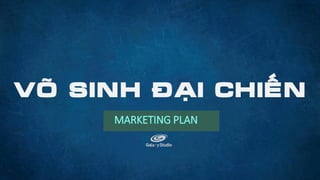 VÕ SINH ĐẠI CHIẾN
MARKETING PLAN
 