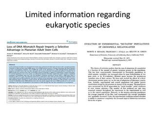 Limited information regarding
eukaryotic species
 