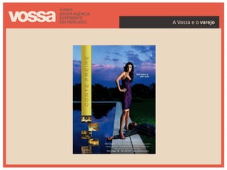 A Vossa e o varejo
 