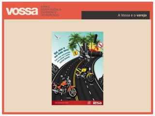 A Vossa e o varejo
 
