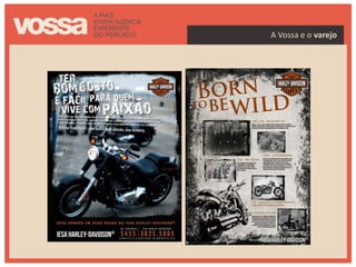 A Vossa e o varejo
 