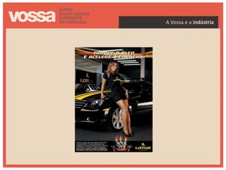 A Vossa e a indústria




indústria
 