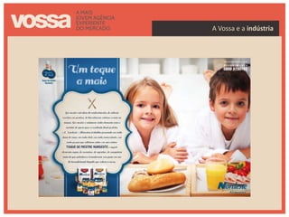 A Vossa e a indústria




indústria
 