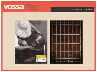 A Vossa e o serviço
 