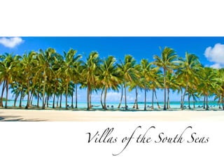 Villas of the South Seas
 