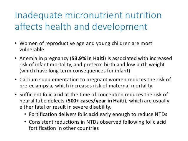 Inadequate micronutrient nutrition
affects health and development
• Women of reproductive age and young children are most
...