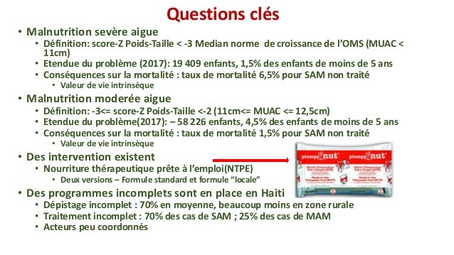 Questions clés
• Malnutrition sevère aigue
• Définition: score-Z Poids-Taille < -3 Median norme de croissance de l’OMS (MU...