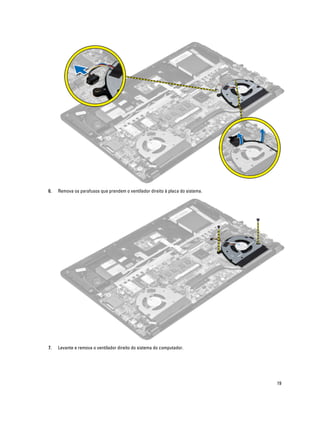 6.

Remova os parafusos que prendem o ventilador direito à placa do sistema.

7.

Levante e remova o ventilador direito do sistema do computador.

19

 
