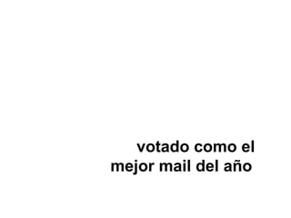 votado como el
mejor mail del año
 