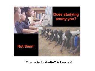Ti annoia lo studio? A loro no!   